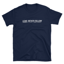 Load image into Gallery viewer, Lead. Never Follow T-Shirt